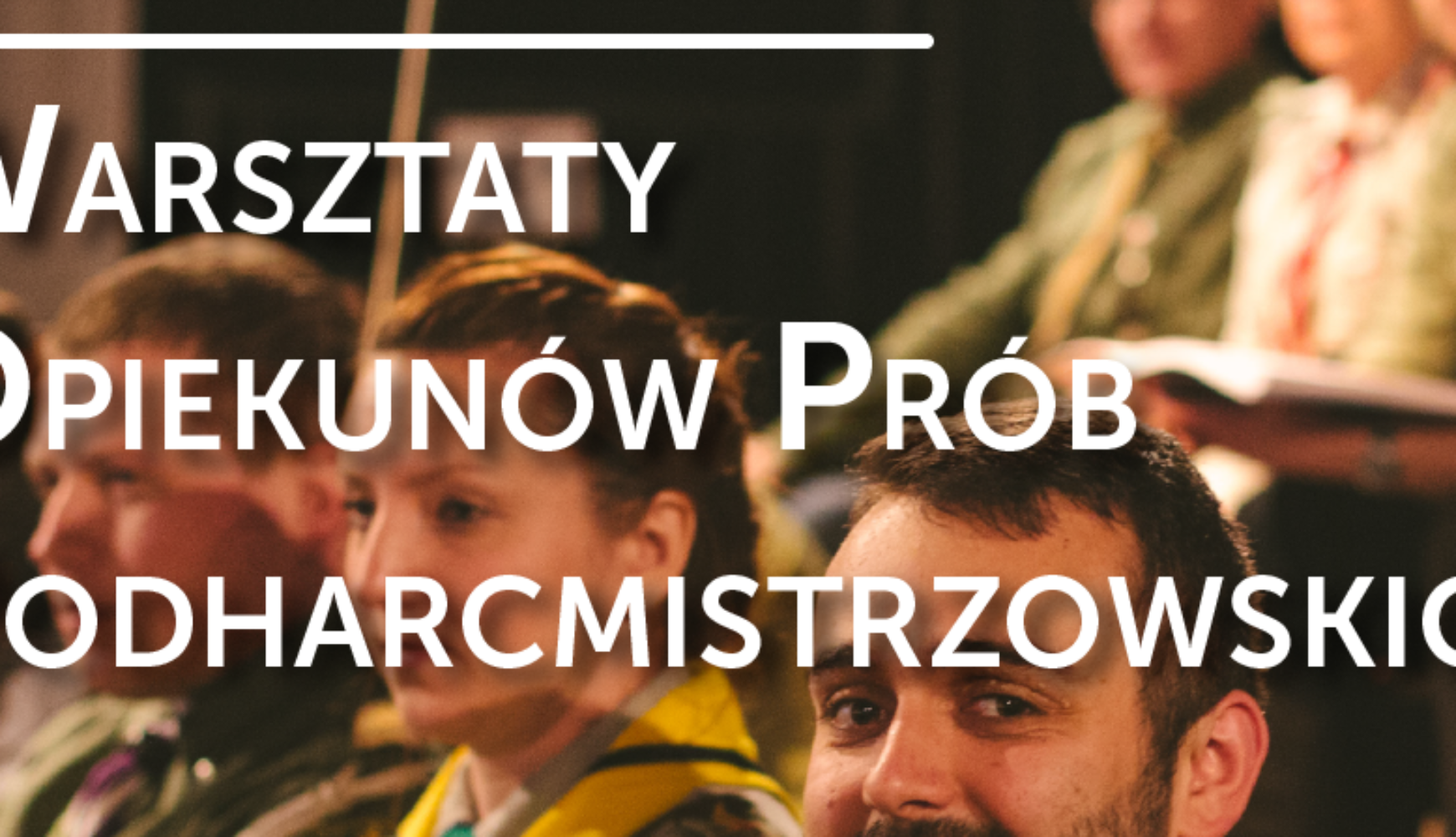 Warsztaty opiekunów prób podharcmistrzowskich