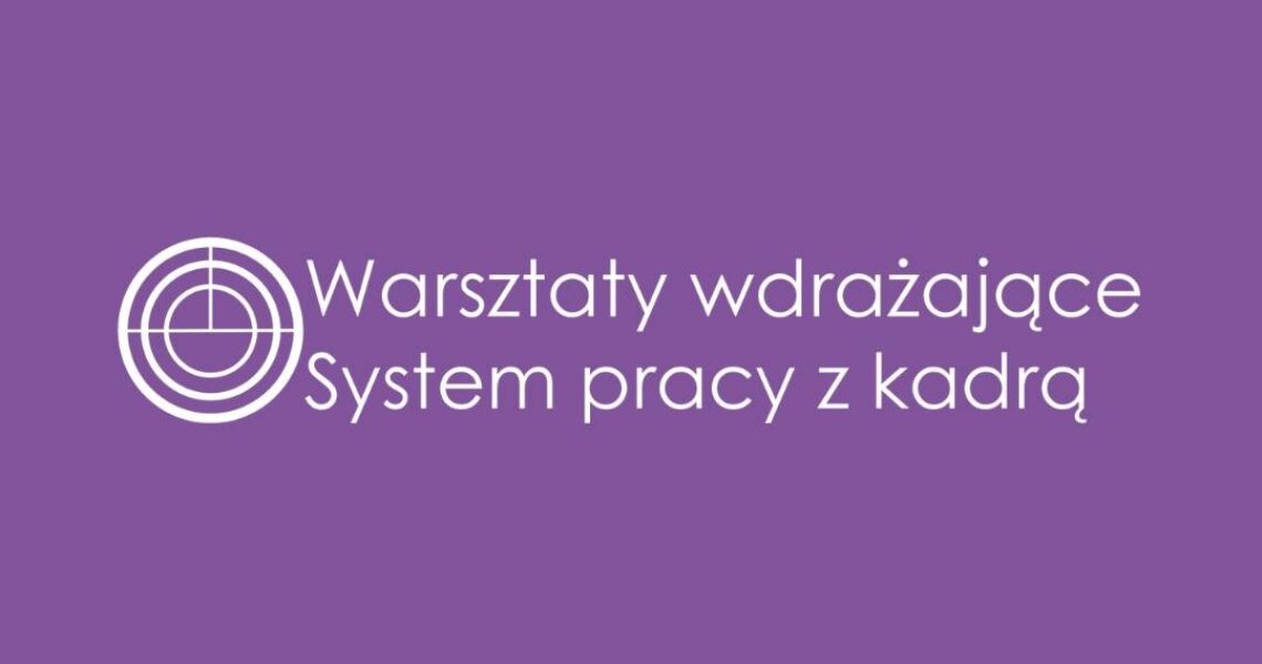 Szkolenie: System Pracy z Kadrą w pigułce